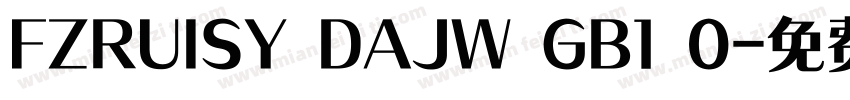 FZRUISY DAJW GB1 0字体转换